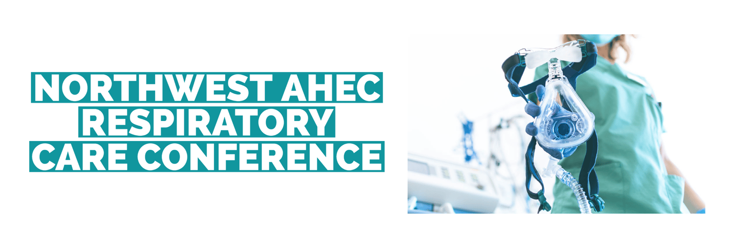 38th Annual Northwest AHEC Respiratory Care Conference Feb 2122, 2024